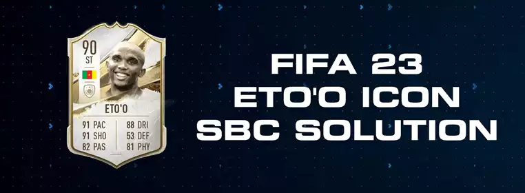 FIFA 23 Eto'o Icon SBC Solution