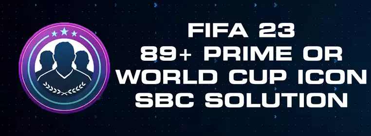 FIFA 23 89+ World Cup or Prime Icon Upgrade SBC Solution