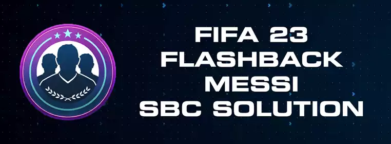 FIFA 23 Flashback Messi SBC Solution