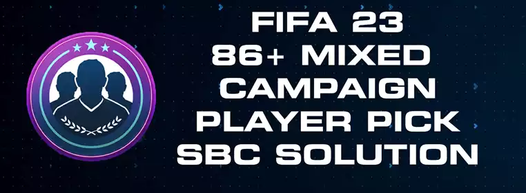 FIFA 23 86+ Mixed Campaign Player Pick SBC Solution