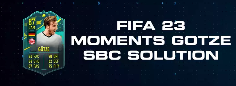 FIFA 23 Moments Gotze SBC Solution